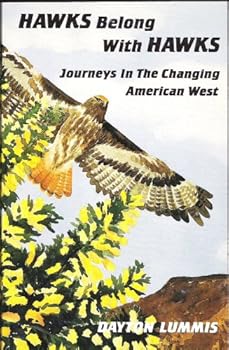 Paperback Hawks Belong with Hawks: (Journeys in the Changing American West) Book