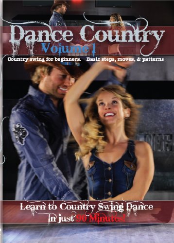 Dance Country Volume 1 - Country Swing Dancing for Beginners Dance Country Volume 1 - Country Swing Dancing for Beginners