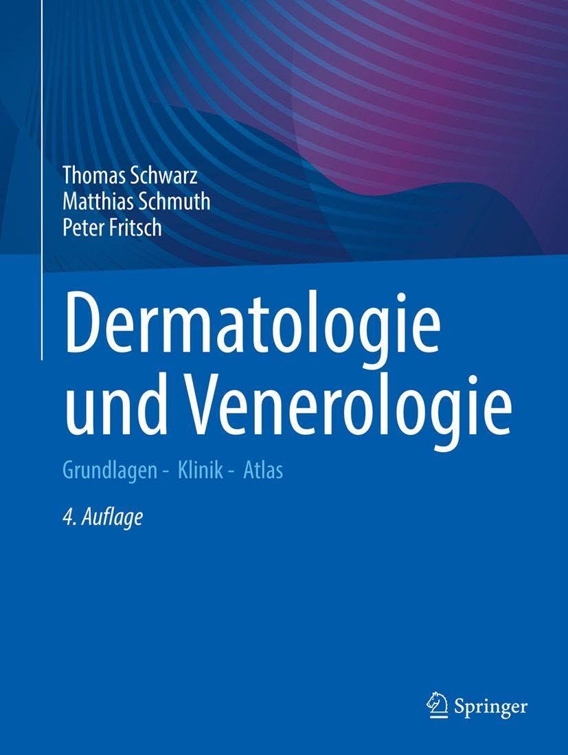 Dermatologie und Venerologie: Grundlagen - Klinik - Atlas