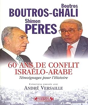 Paperback 60 Ans de conflit israélo-arabe : Témoignages pour l'Histoire [French] Book