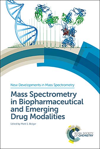 Buy Mass Spectrometry in Biopharmaceutical and Emerging Drug Modalities ...