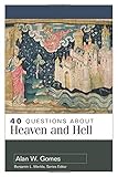 40 Questions about Heaven and Hell (40 Questions Series)