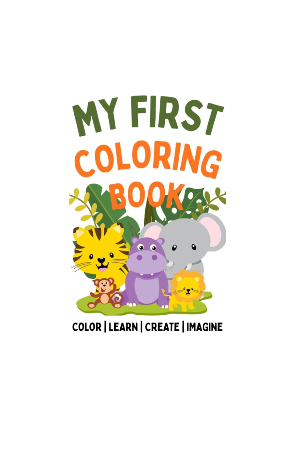 MY FIRST COLORING BOOK: 25 Fun & Easy Coloring Pages for Kids