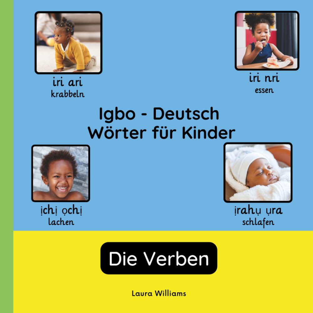 Igbo - Deutsch Wörter für Kinder - Die Verben: Igbo Lernen für Kinder und Anfänger - Zweisprachiges Bilderbuch auf Igbo mit deutschen Übersetzungen (Zweisprachige Kinderbücher (Deutsch-Igbo))
