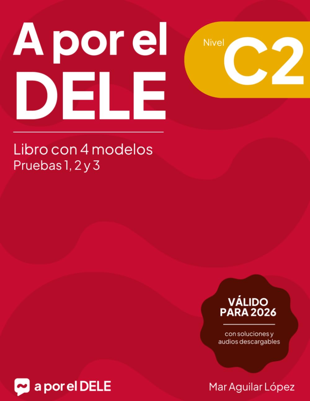 A por el DELE C2: Libro con 4 modelos (Examen de español DELE)