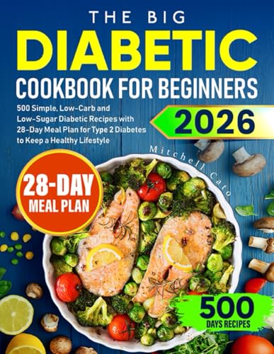 The Big Diabetic Cookbook for Beginners: 500 Simple, Low-Carb and