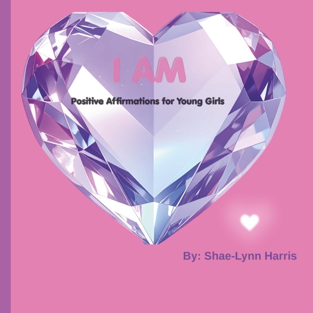 I am: Positive Affirmations for Young Girls