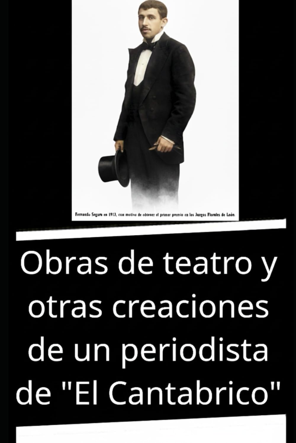 Obras de teatro y otras creaciones de un periodista de El Cantabrico
