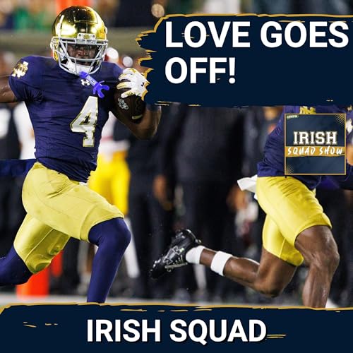 IRISH SQUAD SHOW: Jeremiyah Love RUNS ALL OVER USC, as the Notre Dame Fighting Irish get the W! cover art