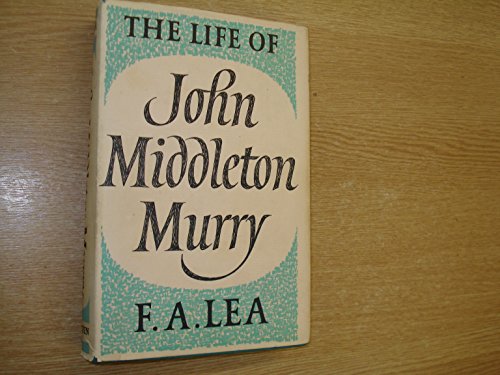 The life of John Middleton Murry