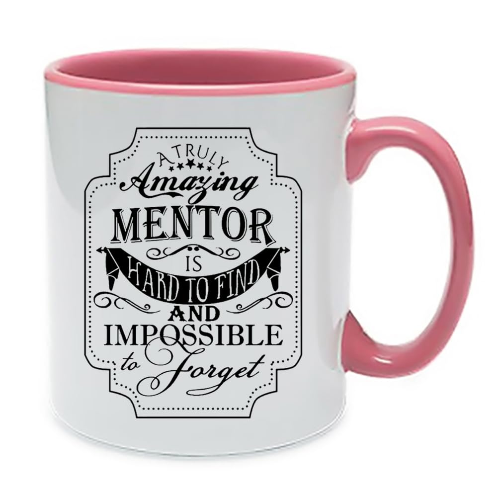 A Truly Amazing Mentor is Hard to Find, Mentor Appreciation Gift, 11oz Inside Coloured Ceramic Mug. (Pink)