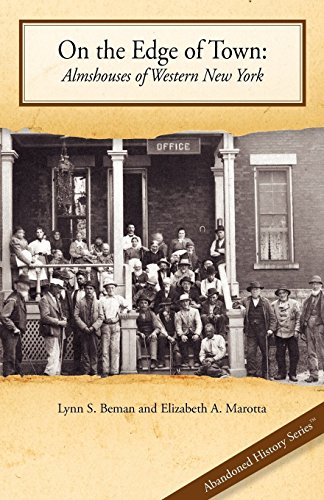 On the Edge of Town: Almshouses of Western New York