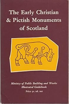 The Early Christian & Pictish Monuments of Scotland