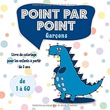 Livres Point par Point Garçons: Livre de coloriage pour les enfants à partir de 5 ans - De 1 à 60 PDF Livres Point par Point Garçons: Livre de coloriage pour les enfants à partir de 5 ans - De 1 à 60 PDF