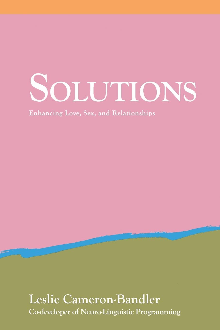 Solutions: Practical and Effective Antidotes for Sexual... - L.Cameron- Bandler