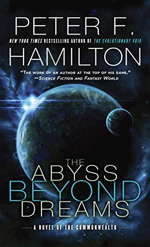 The Abyss Beyond Dreams: A Novel of the Commonwealth (Commonwealth: Chronicle of the Fallers Book 1)