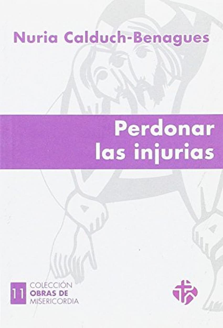 Perdonar las injurias (Obras de Misericordia) (Spanish Edition