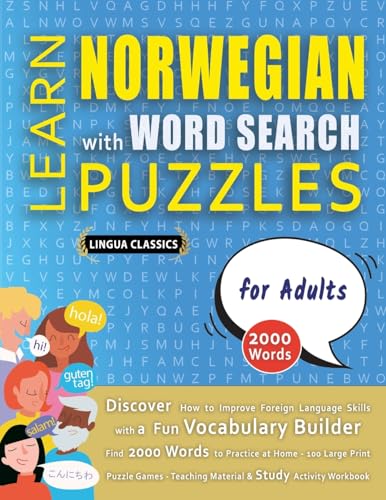 LEARN NORWEGIAN WITH WORD SEARCH PUZZLES FOR ADULTS - Discover How to Improve Foreign Language Skills with a Fun Vocabulary Builder. Find 2000 Words ... - Teaching Material, Study Activity Workbook