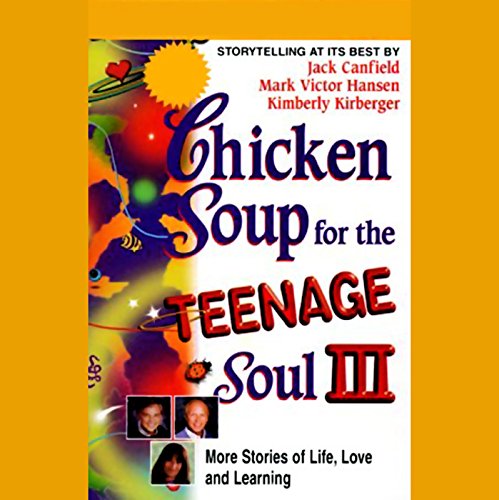 Chicken Soup for the Teenage Soul III by Jack Canfield, Mark Victor Hansen, Kimberly Kirberger
