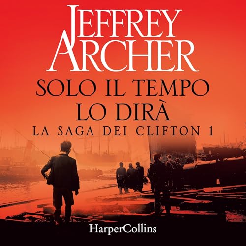Solo il tempo lo dir&agrave; Audiolibro Por Jeffrey Archer arte de portada