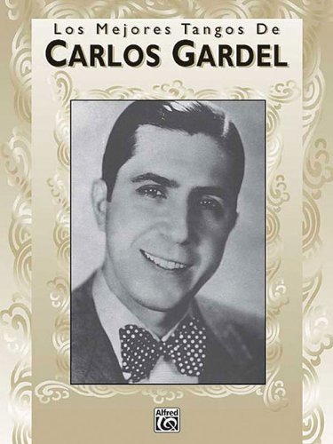 Los Mejores Tangos de Carlos Gardel Piano-Vocales-Acordes