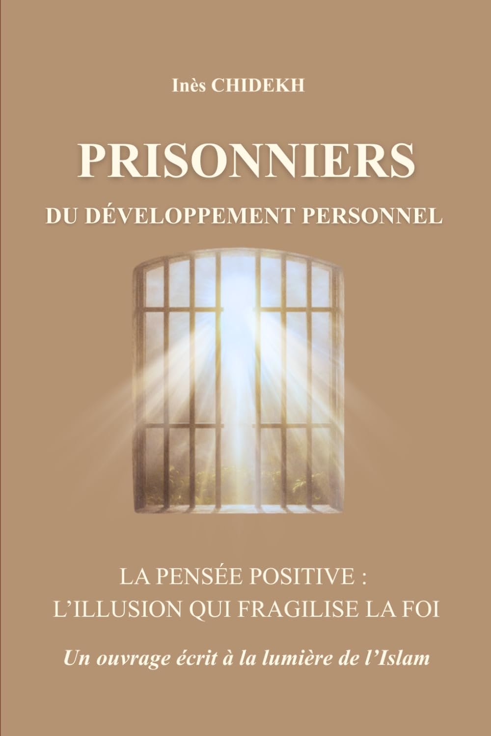 PRISONNIERS DU DÉVELOPPEMENT PERSONNEL: LA PENSÉE POSITIVE : L'ILLUSION QUI FRAGILISE LA FOI