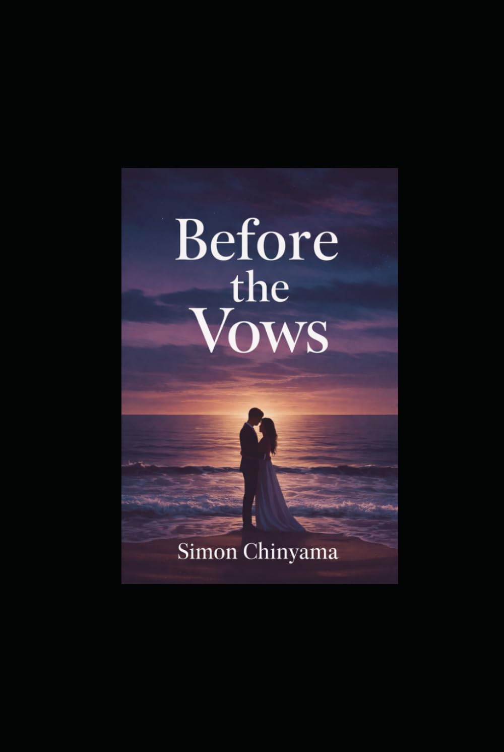 Before the Vows: A Practical Guide to Building a Lasting Marriage Beyond the Wedding Day