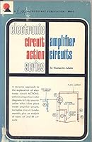 ELECTRONIC CIRCUIT ACTION SERIES, AMPLIFIER CIRCUITS B00PKWFGN4 Book Cover