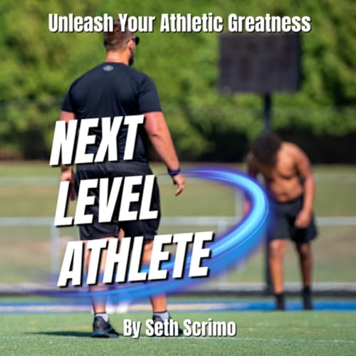 Next Level Athlete by Seth Scrimo episode artwork