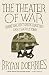The Theater of War: What Ancient Greek Tragedies Can Teach Us Today