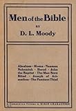 Men of the Bible: Abraham, Moses, Naaman, Nehemiah, Herod, John the Baptist, The Man Born Blind, Joseph of Arimathea, The Penitent Thief (Colportage Library Book 71)