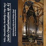  Sechs Orgelsonaten op. 65 KMD Matthias Süß an der Walcker-Orgel der St. Annenkirche Annaberg-Buchholz