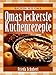 Kuchen backen: Omas leckere Kuchenrezepte (Backen wie Oma 1)