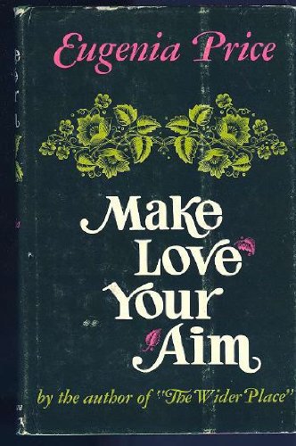 Make Love Your Aim B000VFXWFO Book Cover