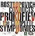 Rostropovich Conducts Prokofiev: The Complete Symphonies