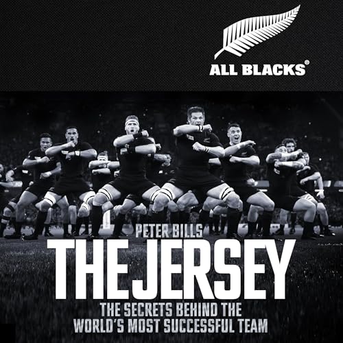 The Jersey: The All Blacks: The Secrets Behind the World's Most Successful Team by Peter Bills episode artwork