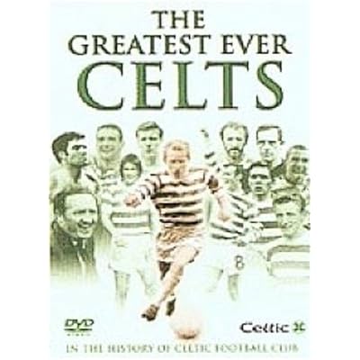 The Greatest Ever Celts In The History of Celtic Football Club