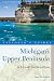 Explorer's Guide Michigan's Upper Peninsula: A Great Destination (Second Edition) (Explorer's Great Destinations)