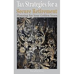 Tax Strategies for a Secure Retirement Audiolibro Por WealthWise Publications arte de portada