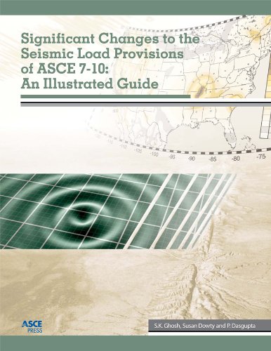Significant Changes to the Seismic Load Provisions of Asce 7-10: An Illustrated Guide