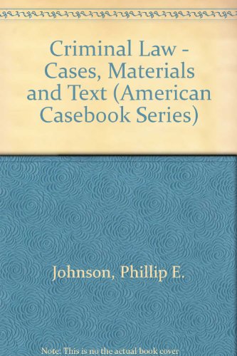Criminal Law: Cases, Materials and Text (Americ... 0314064109 Book Cover