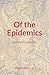 Of the Epidemics and Historic Epidemics