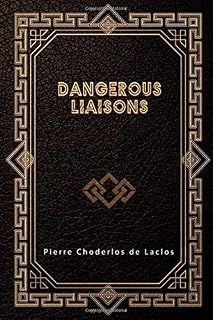 Dangerous Liaisons: Les Liaisons Dangereuses