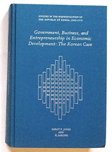 Amazon Com Government Business And Entrepreneurship In Economic Development The Korean Case Studies In The Modernization Of The Republic Of Korea 1945 197 Jones Leroy Sakong Il Books Amazon Com Government Business And Entrepreneurship In Economic Development The Korean Case Studies In The Modernization Of The Republic Of Korea 1945 197 Jones Leroy Sakong Il Books