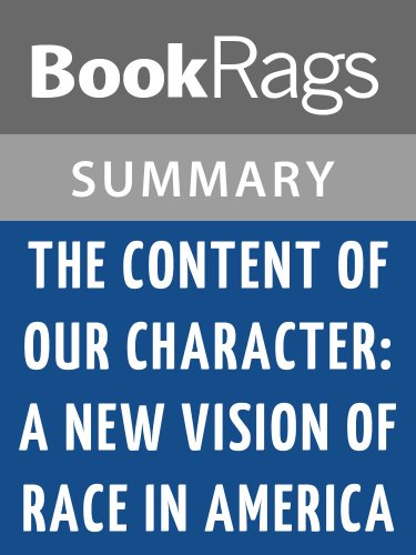 Summary & Study Guide The Content of Our Character: A New Vision of Race in America by Shelby Steele