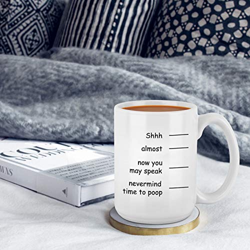 Funny Coffee Mug Shh Almost Now You May Speak Nevermind Time To Poop Novelty Gift For Men Dad Father Christmas Day Ceramic Coffee Mug Cup White 16 Ounce #TOP2