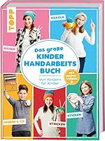 Das große Kinderhandarbeitsbuch: Von Kindern für Kinder. Mit Online-Videos 3772484409 Book Cover