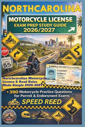 NORTH CAROLINA MOTOCYCLE EXAM PREP STUDY GUIDE 2026/2027: NORTH CAROLINA MOTORCYCLE LICENSE & ROAD RULES MADE SIMPLE 2026-2027
