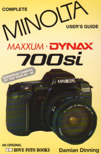  Minolta Dynax/Maxxum 700Si: Complete Minolta User\'s Guide
