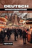 DEUTSCH WEIHNACHTSMARKTFÜHRER 2025: Beste Reiseziele, traditionelle Speisen und Einkaufshighlights